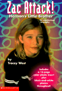 Zac Attack: Hanson's Little Brother - Johns, Michael-Ann, and West, Tracey