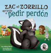Zac el Zorrillo aprende a pedir perdn: Punk the Skunk Learns to Say Sorry (Spanish Edition)