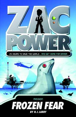 Zac Power #4: Frozen Fear: 24 Hours to Save the World ... and Get Home for Dinner - Larry, H I