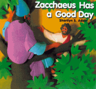 Zacchaeus Has a Good Day - Abingdon Press (Contributions by)