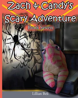 Zach & Candy's Scary Adventure: Book Seven - Dangers in the garden - Bell, Lillian