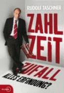 Zahl Zeit Zufall. Alles Erfindung?