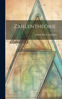 Zahlentheorie. - Legendre, Adrien Marie