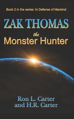Zak Thomas The Monster Hunter - Carter, H R, and Carter, Ron L