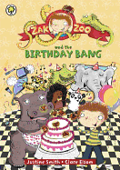 Zak Zoo and the Birthday Bang: Book 8