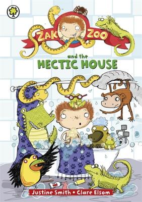 Zak Zoo and the Hectic House: Book 5 - Smith, Justine