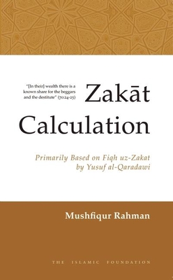 Zakat Calculation: A Useful Guide - Rahman, Mushfiqur