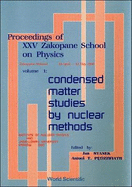 Zakopane School on Physics: Condensed Matter Studies by Nuclear Methods: Proceedings