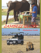Zambezi Glory: Zimbabwe Guide