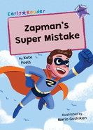 Zapman's Super Mistake: (Purple Early Reader)