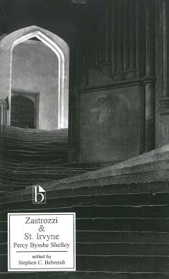 Zastrozzi and St. Irvyne - Shelley, Percy Bysshe, Professor, and Behrendt, Stephen C (Editor)