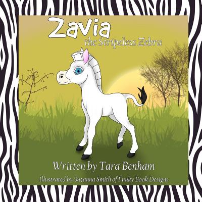 Zavia the Stripeless Zebra - Benham, Tara