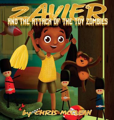 Zavier and the Attack of the Toy Zombies - McClean, Chris