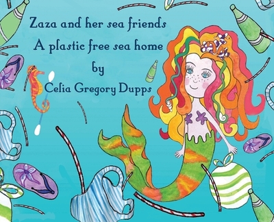 Zaza and her sea friends, a plastic free sea home - 