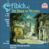Zdenek Fibich: The Bride Of Messina - Gabriela Benackov (soprano); Ivo Zidek (tenor); Jaroslav Horacek (bass); Karel Hanus (bass); Libuse Marova (counter tenor);...