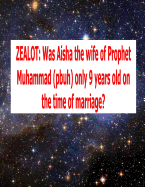 Zealot: Was Aisha the wife of Prophet Muhammad (pbuh) only 9 years old on the time of marriage?