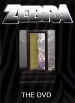 Zebra: The DVD
