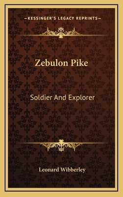 Zebulon Pike: Soldier And Explorer - Wibberley, Leonard