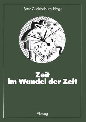 Zeit Im Wandel Der Zeit - Aichelburg, Peter C (Editor)