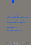 Zeit Und Ewigkeit ALS Raum Gottlichen Handelns: Religionsgeschichtliche, Theologische Und Philosophische Perspektiven