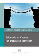 Zeitarbeit ALS Chance F?r Arbeitslose Menschen?