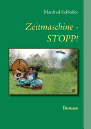 Zeitmaschine - STOPP!: Roman