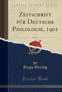 Zeitschrift Fr Deutsche Philologie, 1901, Vol. 33 (Classic Reprint)