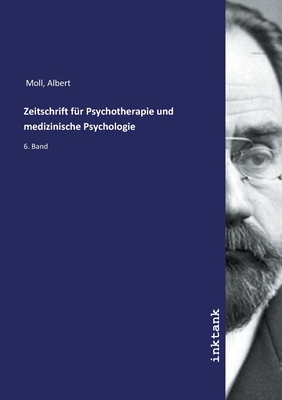 Zeitschrift fr Psychotherapie und medizinische Psychologie - Moll, Albert