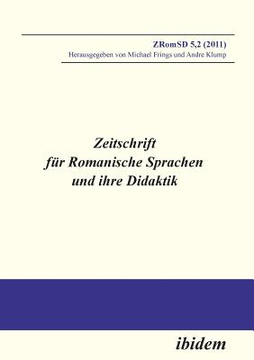 Zeitschrift F?r Romanische Sprachen Und Ihre Didaktik. Heft 5.2 - Frings, Michael (Editor), and Klump, Andre (Editor)