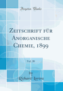 Zeitschrift Fur Anorganische Chemie, 1899, Vol. 20 (Classic Reprint)