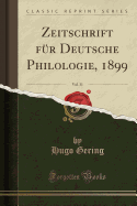 Zeitschrift Fur Deutsche Philologie, 1899, Vol. 31 (Classic Reprint)