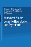 Zeitschrift Fur Die Gesamte Neurologie Und Psychiatrie: Originalien - Gaupp, R, and Lewandowsky, M, and Liepmann, H