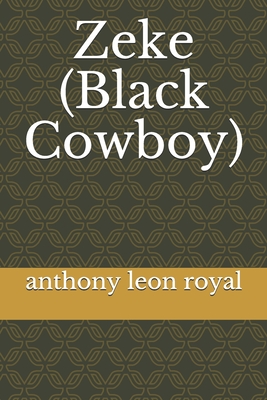 Zeke (Black Cowboy) - Royal, Anthony Leon