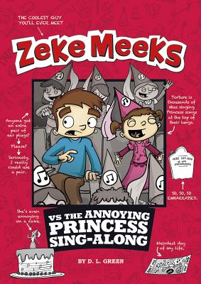 Zeke Meeks Vs the Annoying Princess Sing-Along - Green, D L