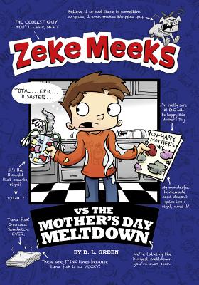 Zeke Meeks Vs the Mother's Day Meltdown - Green, D L