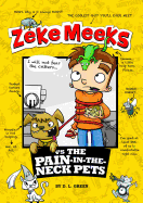 Zeke Meeks vs the Pain-in-the-Neck Pets