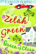 Zelah Green, Queen of Clean. Vanessa Curtis - Curtis, Vanessa