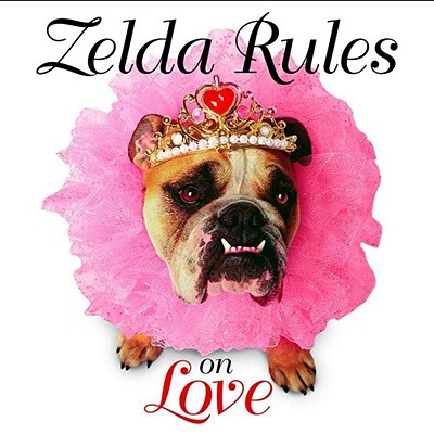 Zelda Rules on Love: A Zelda Wisdom Book - Gardner, Carol, and Young, Shane