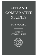 Zen and Comparative Studies: Part Two of a Two-Volume Sequel to Zen and Western Thought