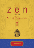 Zen and the Art of Happiness - Prentiss, Chris