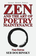 Zen and the Art of Poetry Maintenance: Non-Sutras - Doubinsky, Seb