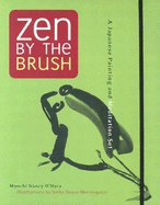 Zen by the Brush: A Japanese Painting and Meditation Set - O'Hara, Myochi Nancy