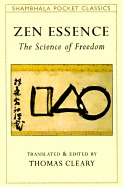 Zen Essence: The Science of Freedom - Cleary, Thomas F, PH.D.
