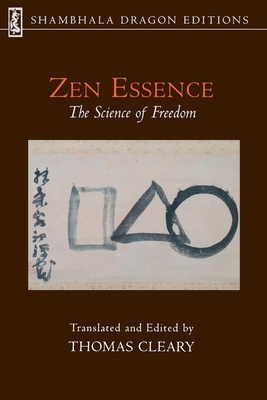 Zen Essence: The Science of Freedom - Cleary, Thomas (Editor)