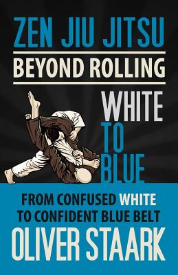 Zen Jiu Jitsu - White to Blue - Staark, Oliver