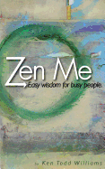 Zen Me: Easy Wisdom for Busy People