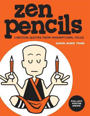 Zen Pencils: Cartoon Quotes from Inspirational Folks Volume 1 - Than, Gavin Aung