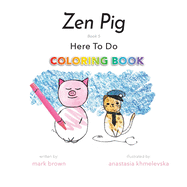 Zen Pig: Here To Do Coloring Book