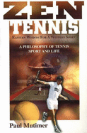 Zen Tennis: Eastern Wisdom for a Western Sport