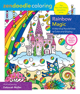 Zendoodle Coloring: Rainbow Magic: A World of Possibilities to Color & Display